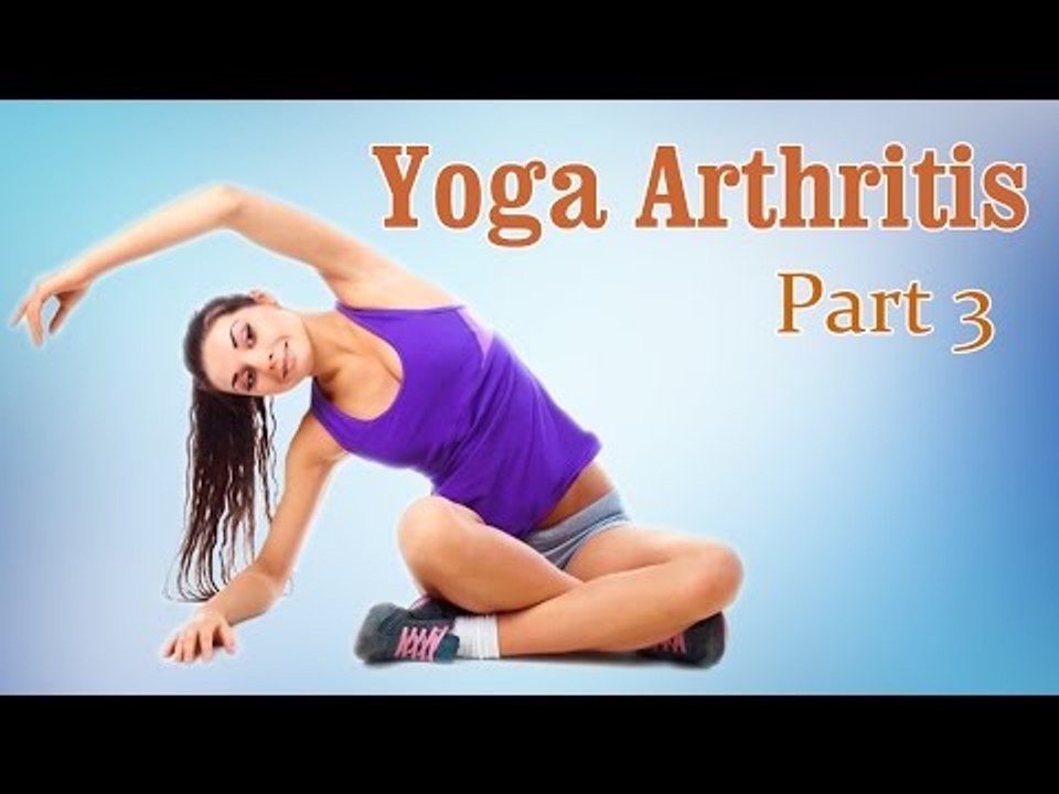 Yoga For Arthritis | Joint Pain Relief | Therapy, Exercise, Workout | Part 3