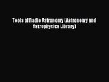 PDF Download Tools of Radio Astronomy (Astronomy and Astrophysics Library) PDF Full Ebook