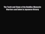 [PDF Download] The Teeth and Claws of the Buddha: Monastic Warriors and Sohei in Japanese History