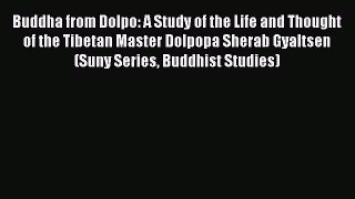 [PDF Download] Buddha from Dolpo: A Study of the Life and Thought of the Tibetan Master Dolpopa