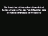 Read The Grand Central Baking Book: Home-Baked Pastries Cookies Pies and Family Favorites from