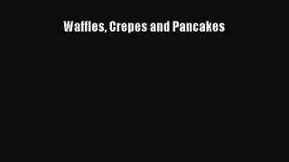 Read Waffles Crepes and Pancakes PDF Free