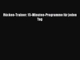 Rücken-Trainer: 15-Minuten-Programme für jeden Tag PDF Download
