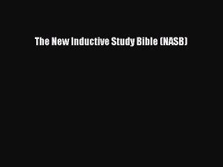 [PDF Download] The New Inductive Study Bible (NASB) [Download] Full Ebook