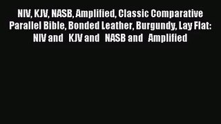 [PDF Download] NIV KJV NASB Amplified Classic Comparative Parallel Bible Bonded Leather Burgundy