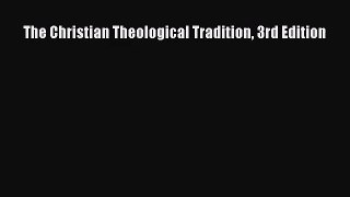 [PDF Download] The Christian Theological Tradition 3rd Edition [PDF] Full Ebook