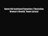 Download Sweet Old-fashioned Favourites (Australian Women's Weekly Home Library) PDF Online