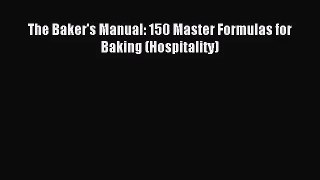 Read The Baker's Manual: 150 Master Formulas for Baking (Hospitality) PDF Free