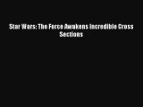 Read Star Wars: The Force Awakens Incredible Cross Sections PDF Online