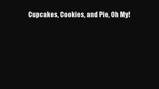 Read Cupcakes Cookies and Pie Oh My! Ebook Free