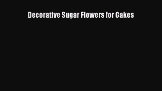 Download Decorative Sugar Flowers for Cakes Ebook Free
