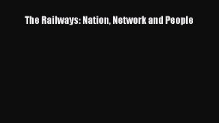 Read The Railways: Nation Network and People Ebook Free