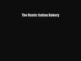 Download The Rustic Italian Bakery PDF Free