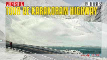 Tour De Karakoram Highway Pakistan Part-02