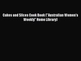 Download Cakes and Slices Cook Book (Australian Women's Weekly Home Library) Ebook Online