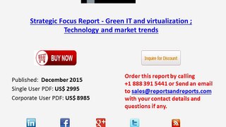 Green IT and Virtualization Market Report 2015 to 2019