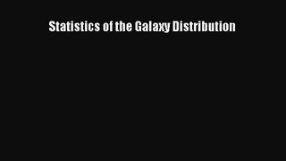 PDF Download Statistics of the Galaxy Distribution PDF Full Ebook