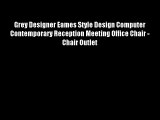 Grey Designer Eames Style Design Computer Contemporary Reception Meeting Office Chair - Chair