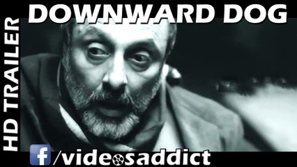 Downward Dog - Official Trailer 2016 - Sajid Hasan - Nayyar Ejaz