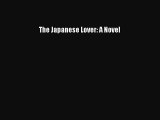 [PDF Download] The Japanese Lover: A Novel [PDF] Full Ebook