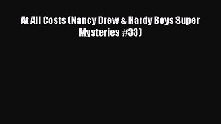 [PDF Download] At All Costs (Nancy Drew & Hardy Boys Super Mysteries #33) [PDF] Online