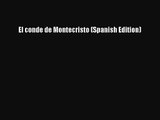 [PDF Download] El conde de Montecristo (Spanish Edition) [PDF] Online