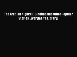 [PDF Download] The Arabian Nights II: Sindbad and Other Popular Stories (Everyman's Library)