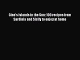 PDF Download Gino’s Islands in the Sun: 100 recipes from Sardinia and Sicily to enjoy at home