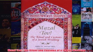 Mazal Tov The Ritual and Customs of a Jewish Wedding