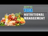 How To Do Yoga and Nutritional Management For Digestive System