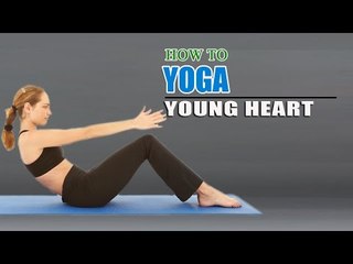 How To Do Yoga For Healthy Young Heart
