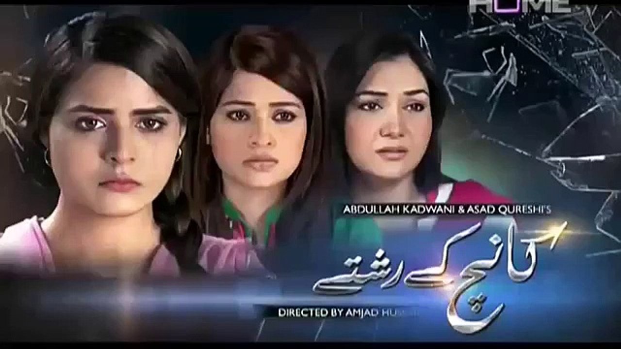 Kaanch Kay Rishtay Episode 15 PTV Home