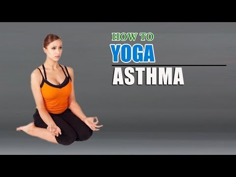 How To Do Yoga and What is Asthma? Causes,Symptoms,Diagnosis and Treatment