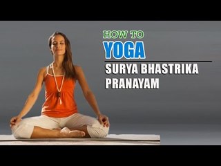 How To Do Yoga Surya Bhastrika Pranayama for Weight Loss