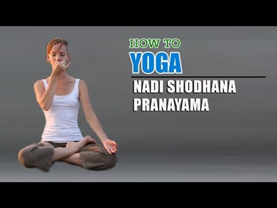 How To Do Yoga Nadi Shodhana Pranayama Alternate Nostril Breathing