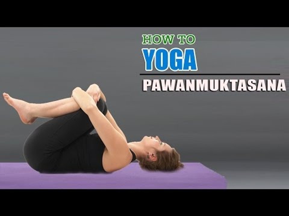 How To Do Yoga Pawanmuktasana Arthritis Exercise for Cervical Spondylosis