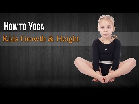 How To Do Yoga for Kids Growth & Height | Poses, Diet Chart, Nutritional Management, Yogic Healing