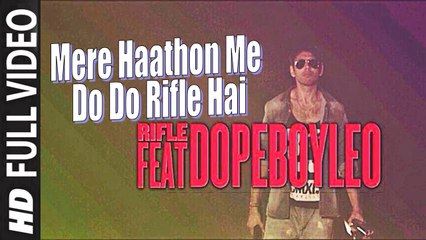Mere Haathon Me Do Do Rifle He (Full Video) Dope Boy Leo | New Song 2016 HD