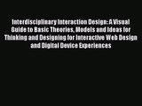 Interdisciplinary Interaction Design: A Visual Guide to Basic Theories Models and Ideas for