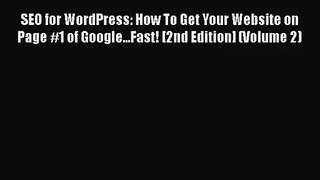 SEO for WordPress: How To Get Your Website on Page #1 of Google...Fast! [2nd Edition] (Volume