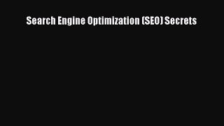 Search Engine Optimization (SEO) Secrets [PDF Download] Search Engine Optimization (SEO) Secrets#