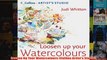 Loosen Up Your Watercolours Collins Artists Studio