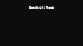 [PDF Download] Goodnight Moon [PDF] Full Ebook