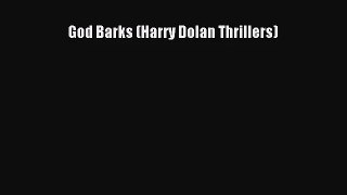 [PDF Download] God Barks (Harry Dolan Thrillers) [PDF] Online