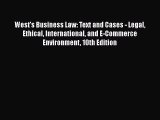West's Business Law: Text and Cases - Legal Ethical International and E-Commerce Environment