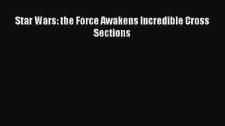 Star Wars: the Force Awakens Incredible Cross Sections [PDF Download] Star Wars: the Force