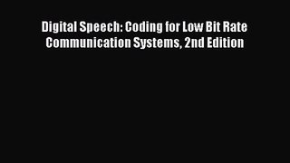 Digital Speech: Coding for Low Bit Rate Communication Systems 2nd Edition Read Digital Speech:
