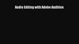Audio Editing with Adobe Audition Download Audio Editing with Adobe Audition# Ebook Online