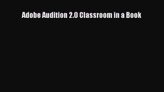 Adobe Audition 2.0 Classroom in a Book Read Adobe Audition 2.0 Classroom in a Book# PDF Free