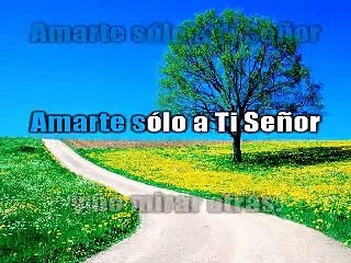 Amarte solo a ti Señor - Karaoke Cristiano